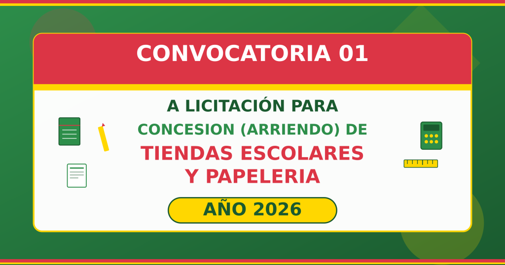 CONVOCATORIA 01 A LICITACIÓN PARA CONCESION (ARRIENDO) DE TIENDAS ESCOLARES Y PAPELERIA PARA EL AÑO 2026. CONVOCATORIA 01 A LICITACIÓN PARA CONCESION (ARRIENDO) DE TIENDAS ESCOLARES Y PAPELERIA PARA EL AÑO 2026.
