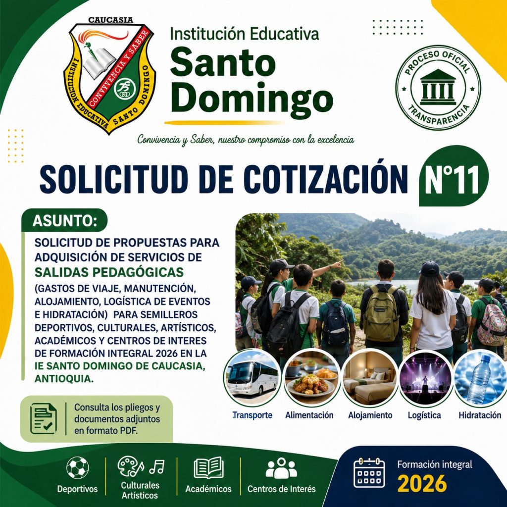 Convocatoria #11 Servicios salidas pedagógicas, manutención, gastos de viaje y logística en la I.E Santo Domingo de Caucasia, Antioquia Convocatoria #11 Servicios salidas pedagógicas, manutención, gastos de viaje y logística en la I.E Santo Domingo de Caucasia, Antioquia