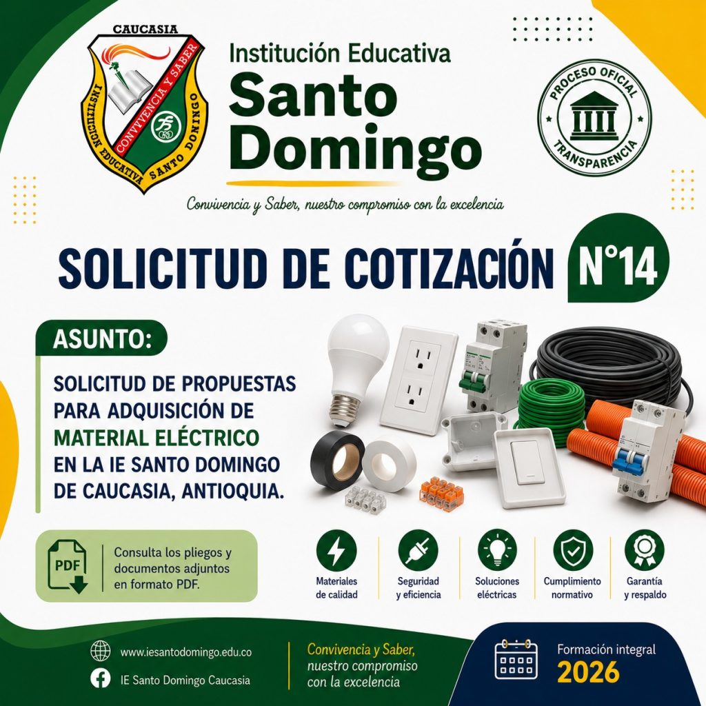 Convocatoria #14 Solicitud de propuestas para adquisición de material eléctrico en la I.E Santo Domingo de Caucasia, Antioquia Convocatoria #14 Solicitud de propuestas para adquisición de material eléctrico en la I.E Santo Domingo de Caucasia, Antioquia
